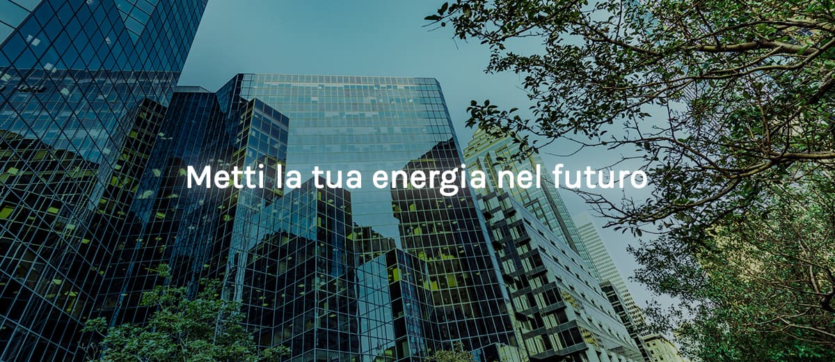 Metti la tua energia nel futuro